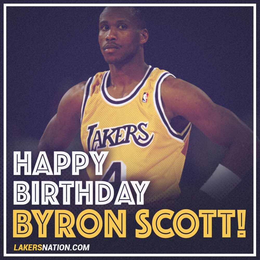 Not to be forgotten, we\d like to wish a happy birthday to Byron Scott. 