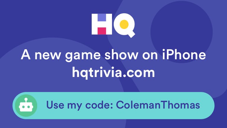 colemanthomas1's tweet photo. I’m playing a game called @hqtrivia! You should play too. Use my code ‘ColemanThomas’ to sign up https://t.co/KV62QZ2h6C https://t.co/tCHQKQeiia
