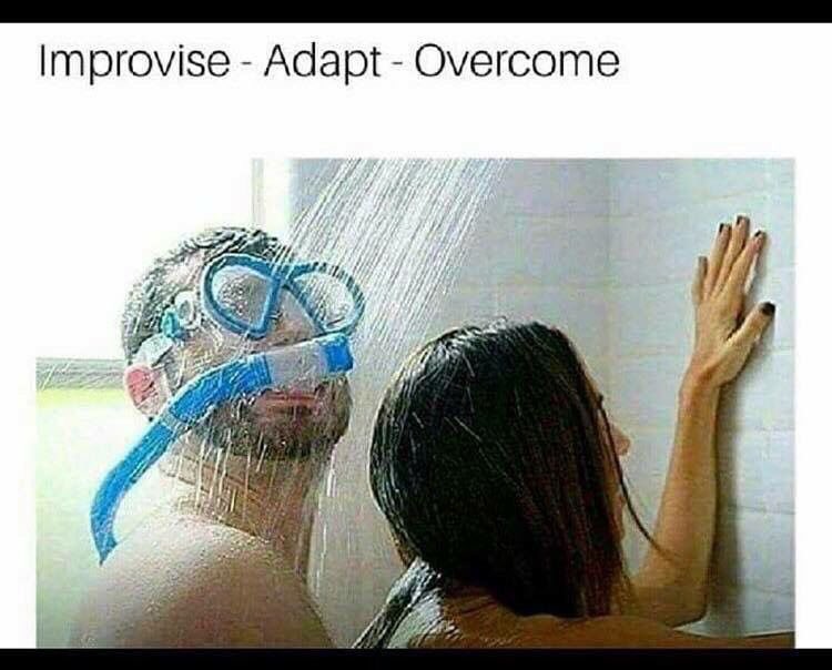 ForTheMen's tweet photo. Improvise. Adapt. Overcome. https://t.co/XrdanEfRCJ