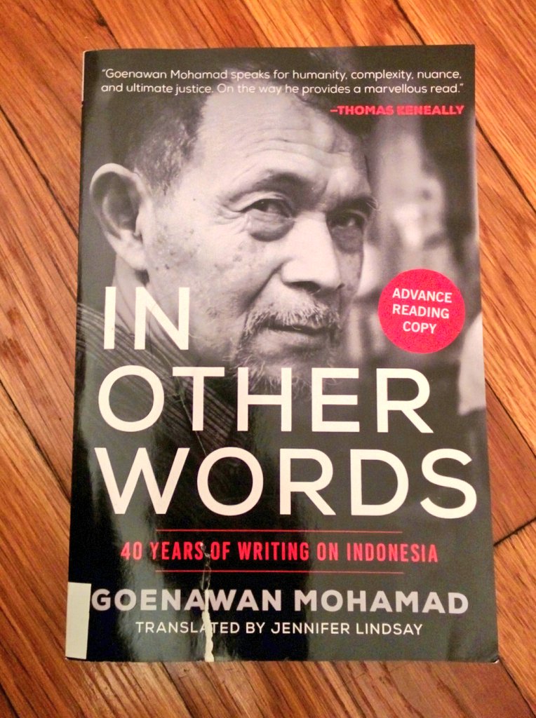 26. For me, Goenawan Mohamad is among the greatest columnists in the world whose writings on his home, Indonesia, has much to teach, educate, and interest the rest of the world.