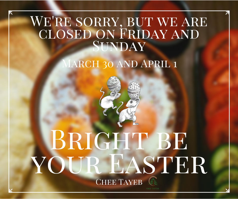 CheeTayeb's tweet photo. We're sorry, but we're going to be closed on Friday, March 30, and Sunday, April 1, 2018. But we won't let you down. Come through and bring your Easter spirit on Saturday and the rest of the week! #happyeaster #goodfriday #eastersunday #cheetayeb #lebanesecuisine #lebaneseculture https://t.co/qPUFuVS6lD