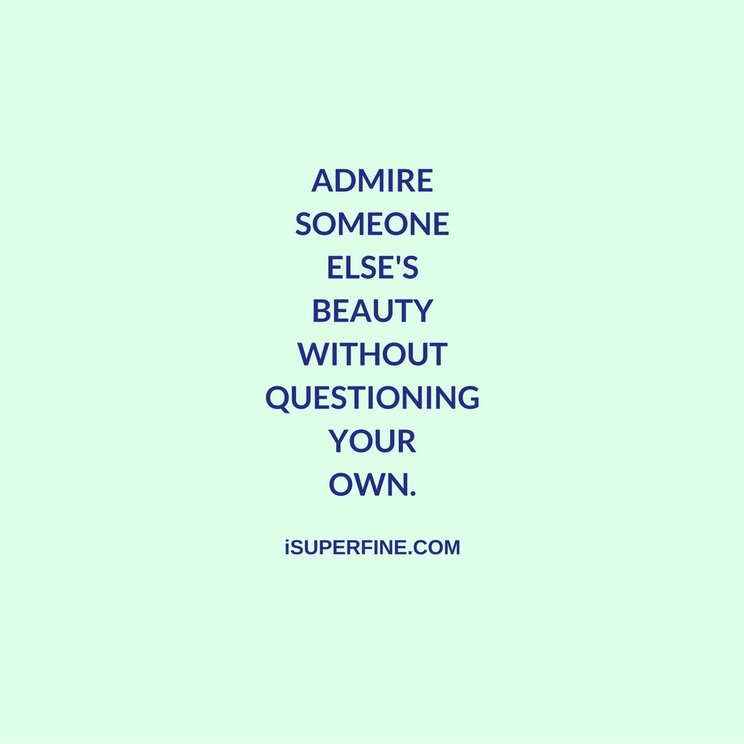 iSuperfineBrand's tweet photo. Admire Someone Else's Beauty Without Questioning Your Own. #ThursdayThoughts #Inspire #Loveyourself https://t.co/Tz1PQgWTnu