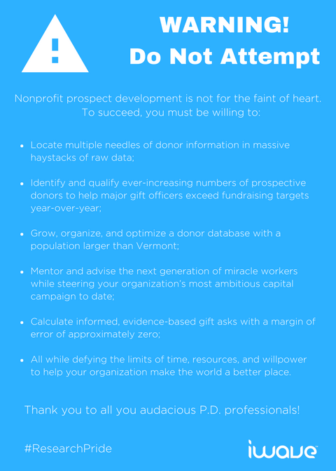 iWavePRO's tweet image. As #ResearchPride draws to a close, here is a special message to all you audacious #prospectdevelopment professionals.  hubs.ly/H0bvXBf0