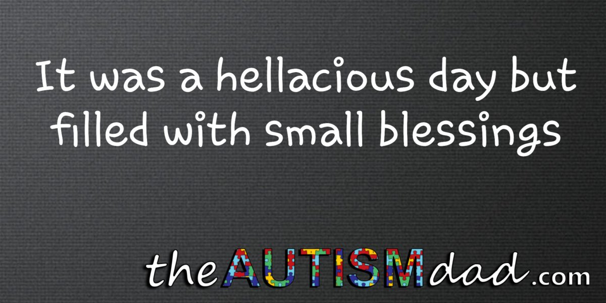 (It was a hellacious day but filled with small blessings)

theautismdad.com/2018/03/29/it-…

Pls Share :-) #Autism #Parenting #Reviews