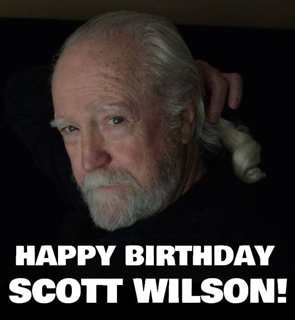 Happy Birthday to Scott Wilson...We miss You Hershel! 