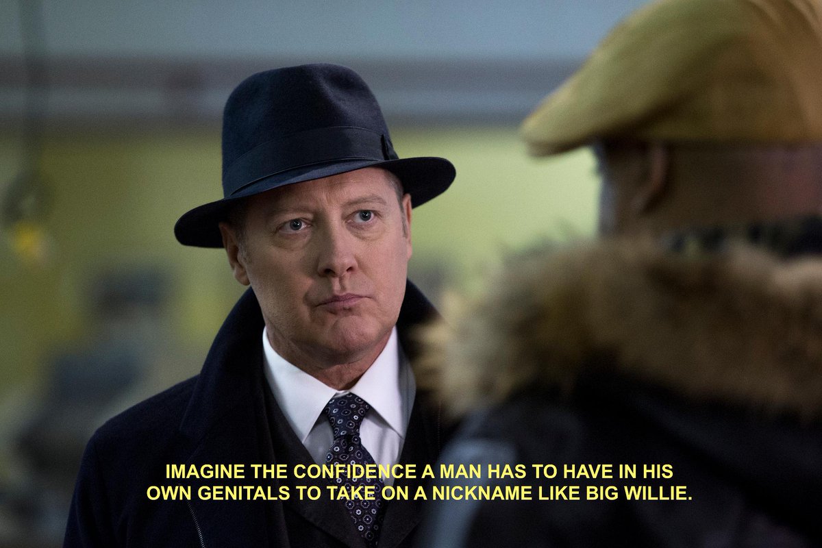 NBCBlacklist's tweet photo. You: Big Willie
Red, an intellectual: Large William https://t.co/RhGsYeWp52