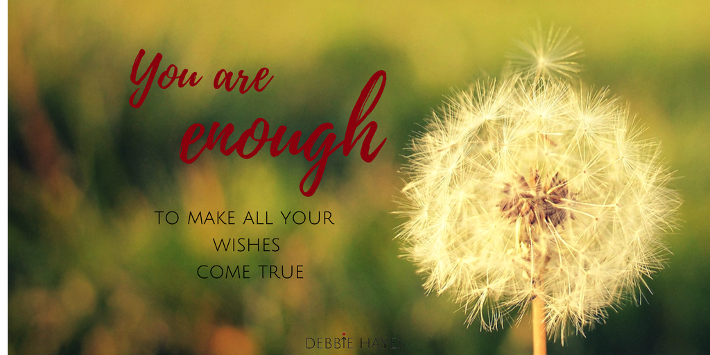 DebbieHayesHQ's tweet photo. You are enough, you have always been enough, remember? https://t.co/x51bvjLZCq
