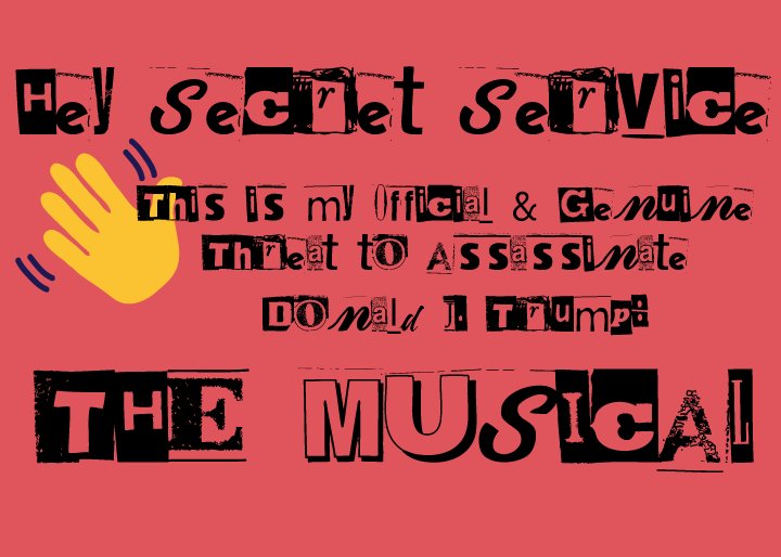 Hey Secret Service—This Is My Official &amp; Genuine Threat to Assassinate Donald J. Trump: THE MUSICAL by Michael Costagliola runs Thurs 8p/11:15p, Fri 10p, Sat 8p 19 Performances 7 Venues 1 Weekend! Check out our whole lineup at buff.ly/2I7DzTY #Satellite18 #Cab50