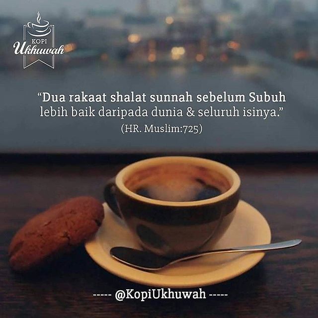Bukutausiyahcinta Auf Twitter Raih Dunia Dan Seisinya Dengan Sholat Sunah Sebelum Subuh Dua Rakaat Sebelum Subuh Atau Fajar Ini Termasuk Kategori Shalat Sunnah Mu Akkadah Atau Sangat Ditekankan Untuk Dilaksanakan Nabi Muhammad Shallallahu