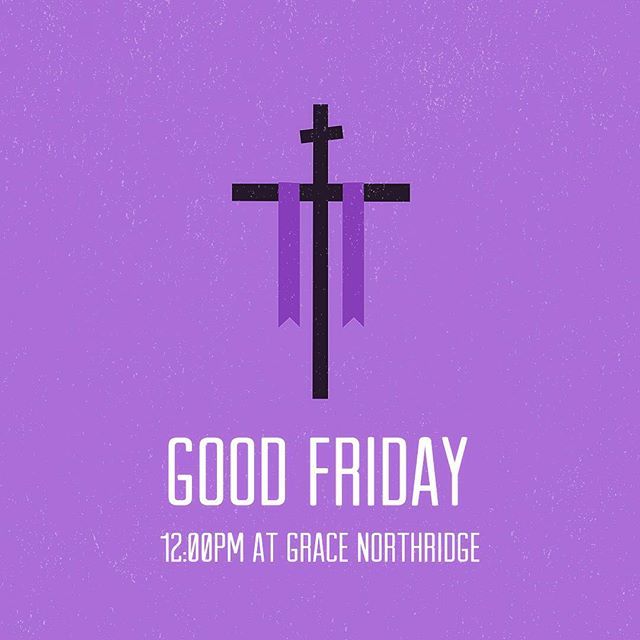 GatheringChurch's tweet photo. Join us for our Good Friday service at Grace Northridge. https://t.co/aRLjCJroAN