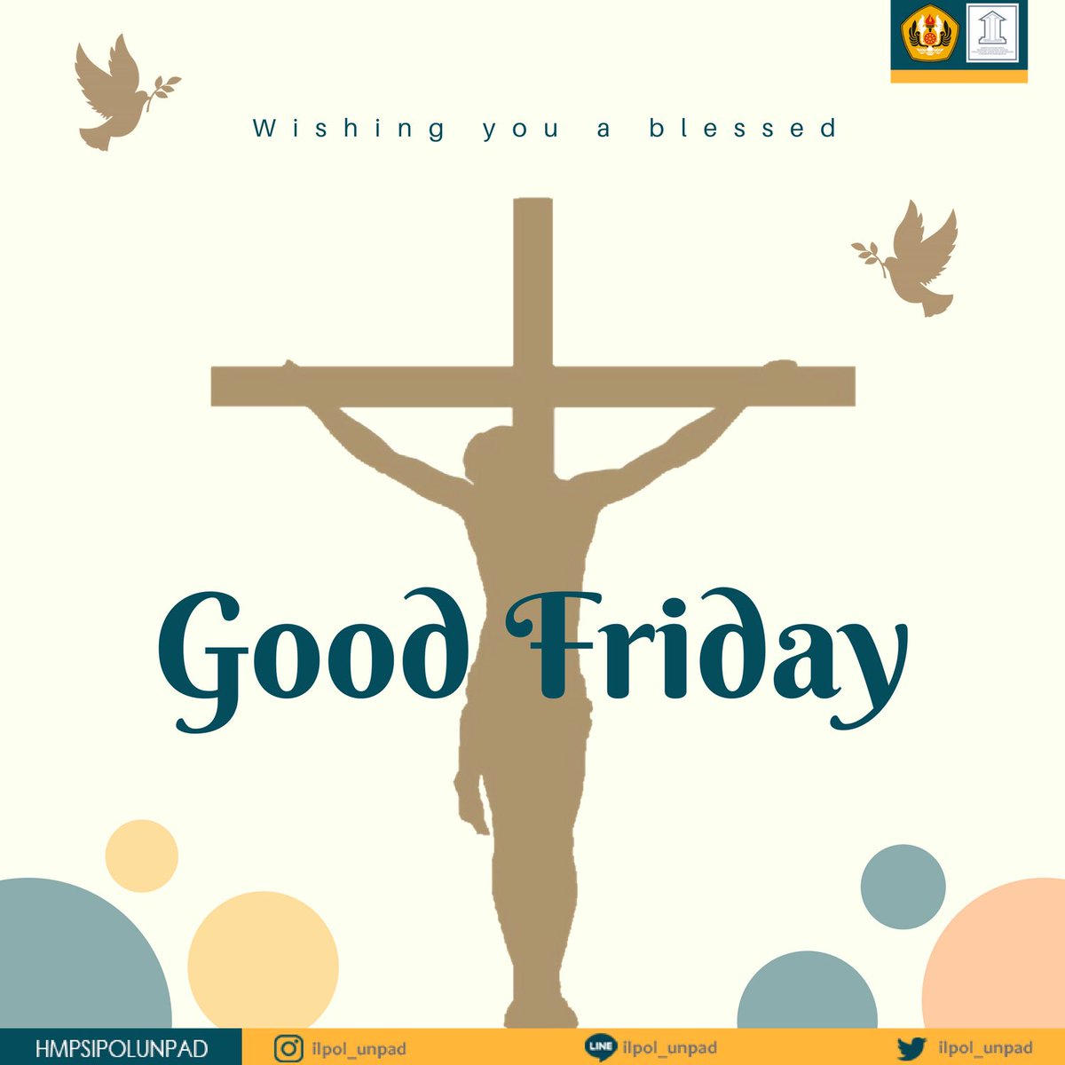 HMPSIPOL UNPAD mengucapkan
Selamat memperingati wafatnya Isa Almasih
Semoga berkah kebaikan dan kedamaian selalu menyertai kita semua

Sebab Tuhan bukan hanya berkorban untuk kita dengan melihat Kasih-Nya yang sungguh murni dan begitu besar.

HMPSIPOL UNPAD 2018
Kabinet ADIBRATA