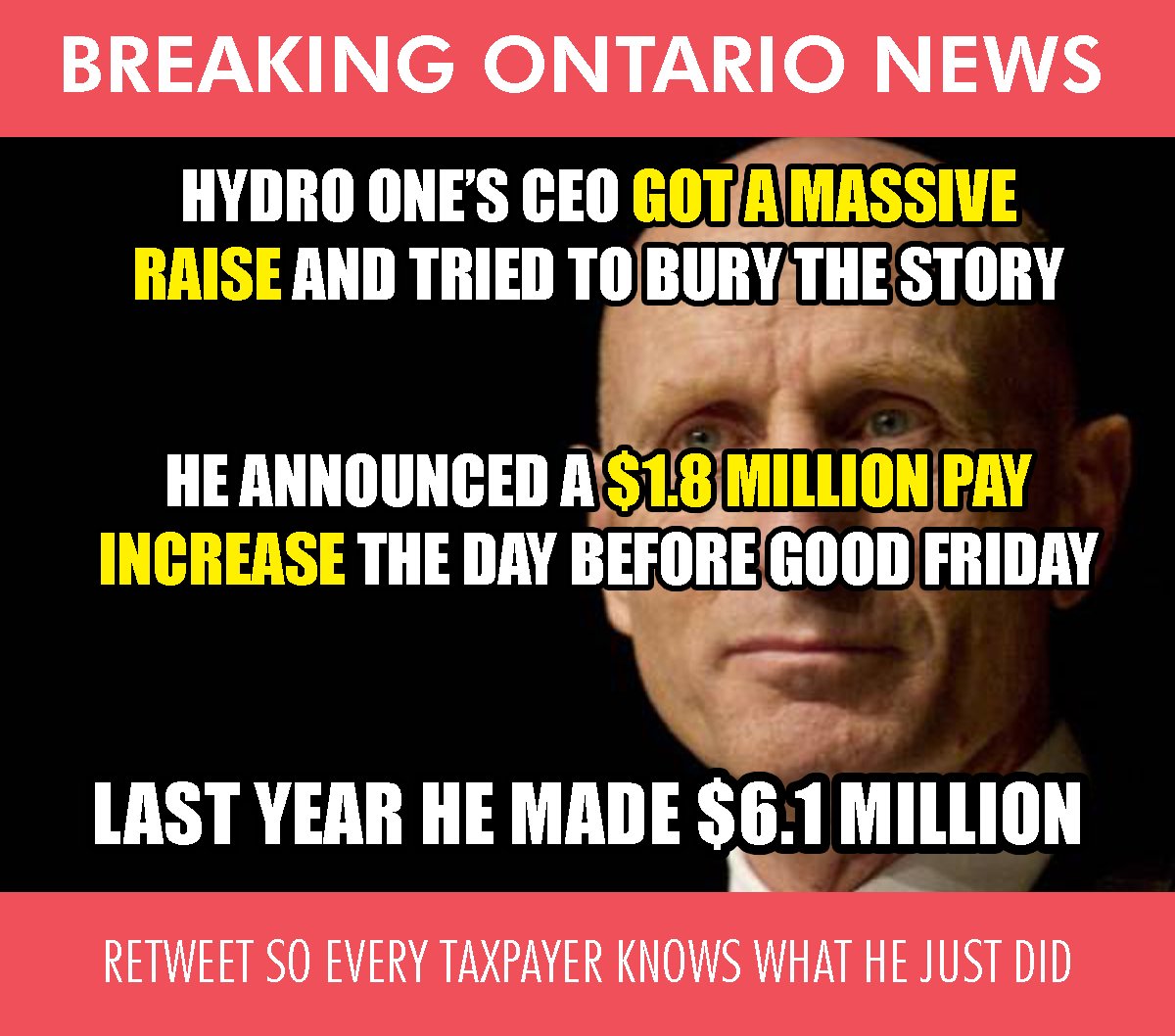 Ontario Proud On Twitter Hydro One S Ceo Tried To Hide His Massive Pay Increase Let S Make Sure Every Voter Finds Out About It It Looks Like Wynne Hasn T Changed A Thing At