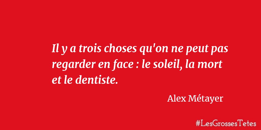 Les Grosses Tetes Une Citation De L Humoriste Alex Metayer T Co H12hnsj7hp Twitter