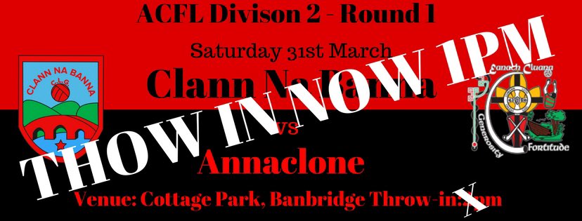 ClannnaBannaCLG's tweet photo. Tomorrow game against Annaclone will now throw in at 1pm! Please RT to get the word out. @AnnacloneGAC @OfficialDownGAA @banbridgechron #UpTheClann 🔴⚫️ https://t.co/4fVhVqQiqM
