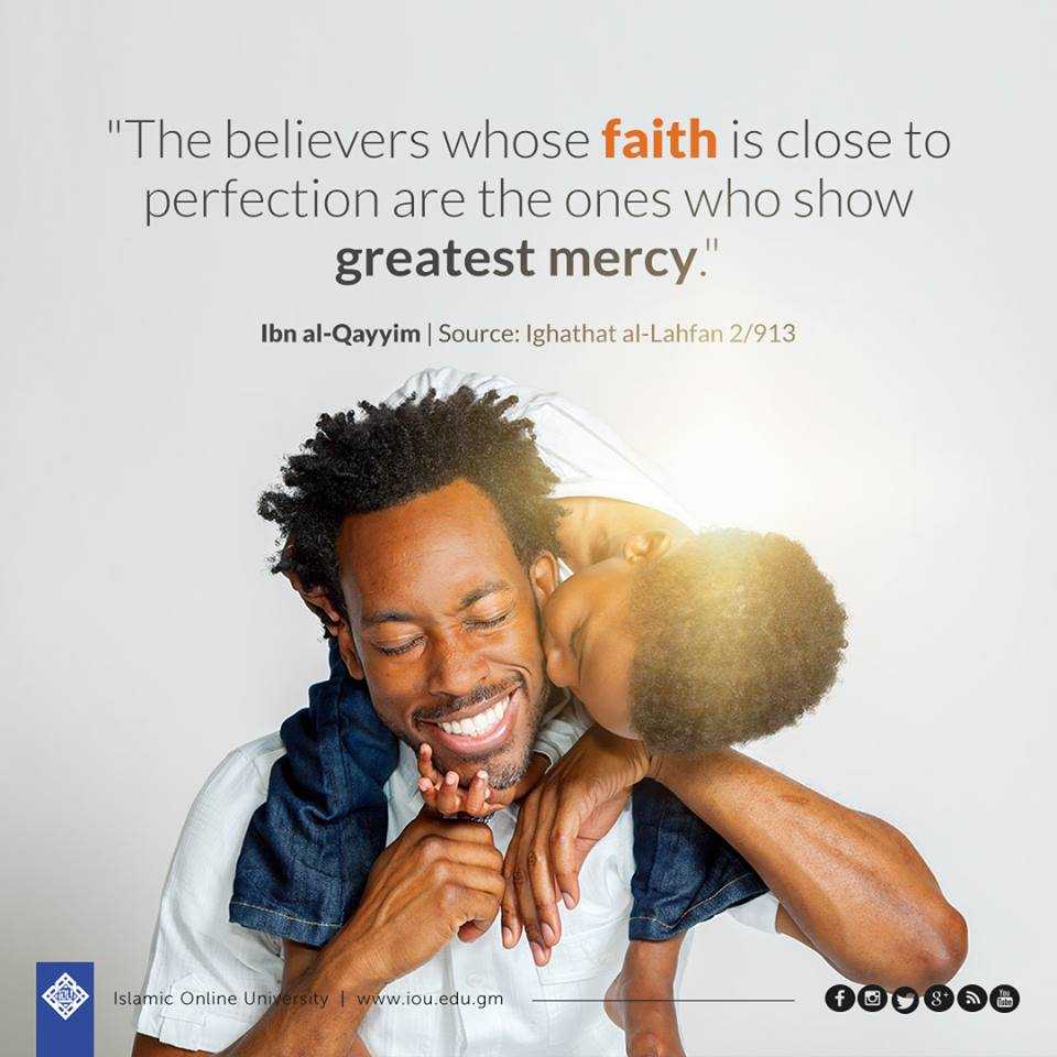 DrBilalPhilips's tweet photo. "The believers whose faith is close to perfection are the ones who show greatest mercy."- Ibn Qayyim #Faith #Believe #Trust https://t.co/FbJxh5VrXU