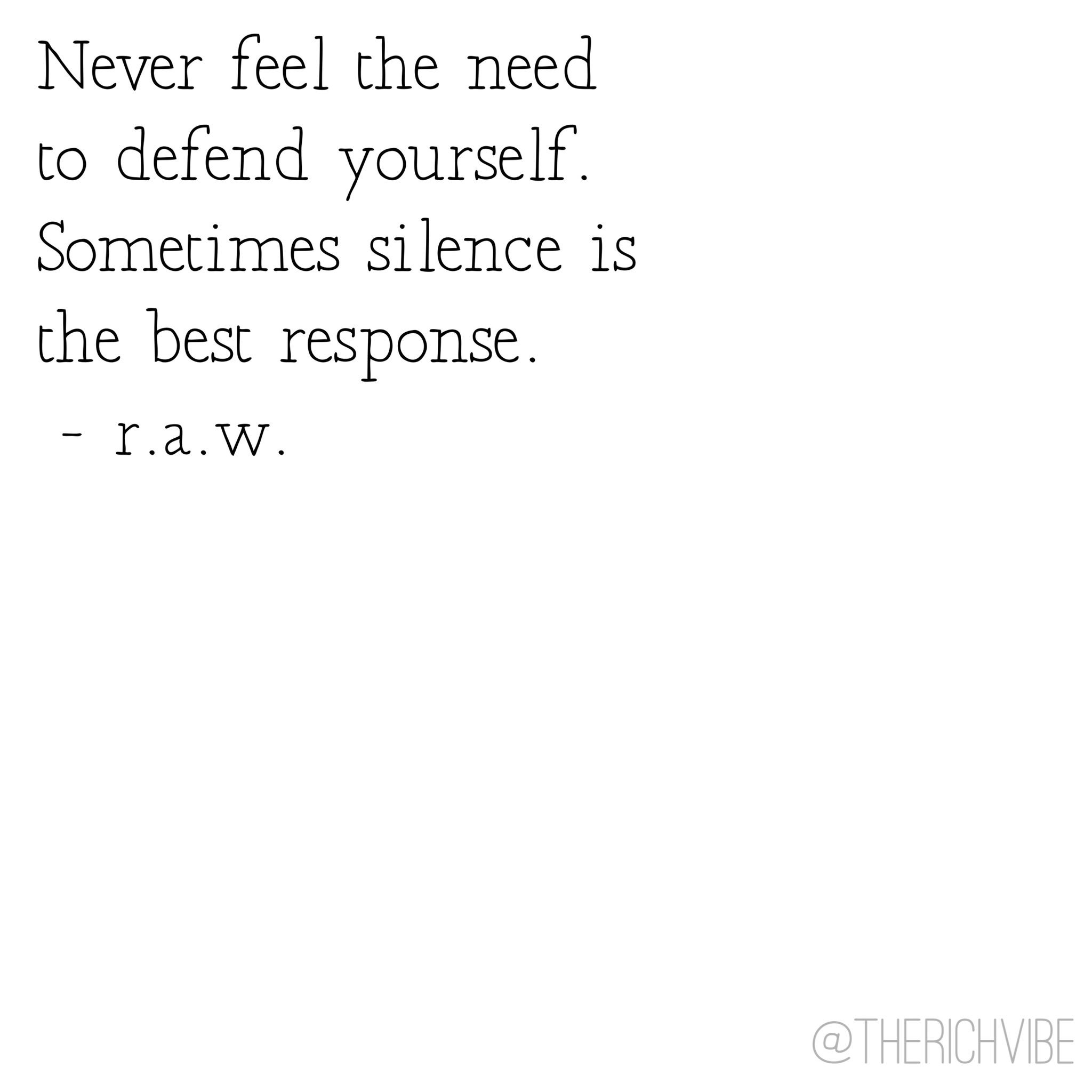 Quotes About Defending Yourself Therichvibe Twitterren: "Never Feel The Need To Defend Yourself. Sometimes  Silence Is The Best Response. #Quote #Quoteoftheday #Goodvibes #Quotes  #Motivationalquotes #Inspiration #Success #Goals #Motivation #Poetry #Life  #Wordoftheday #Words #Word ...