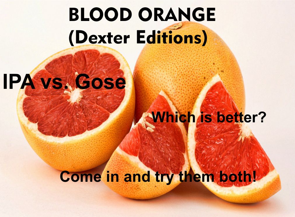 It's March Madness at the Brewery!!! Blood Orange IPA v. Blood Orange Gose!! Who will win?