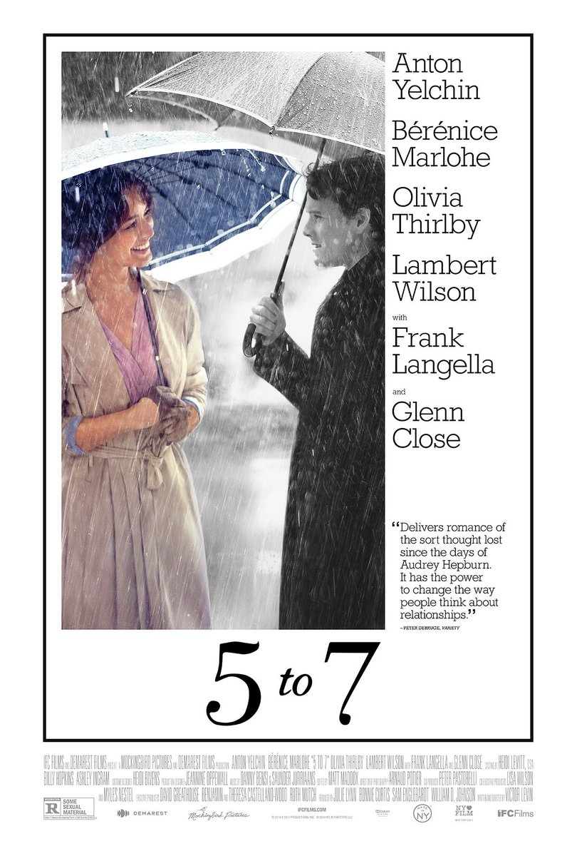 5 to 7:One of my favorite romance movies. So beautifully written. I cry every single time.A young writer falls in love with a beautiful Frenchwoman in a semi-open marriage and they both learn and grow from their relationship. There’s much more, but I won’t give it away. Watch.