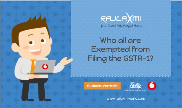 Who are all Exempted from Filing the GSTR-1? Check out!    lnk.al/6nOE

#rajlaxmisolutions #rajlaxmiworld #tally #tallysolutions #tallypartner #tallysupport #WorkWithTally  #certifiedtallypartner #april2018 #GST #ewaybill #software #tax  #vodafonepartner
