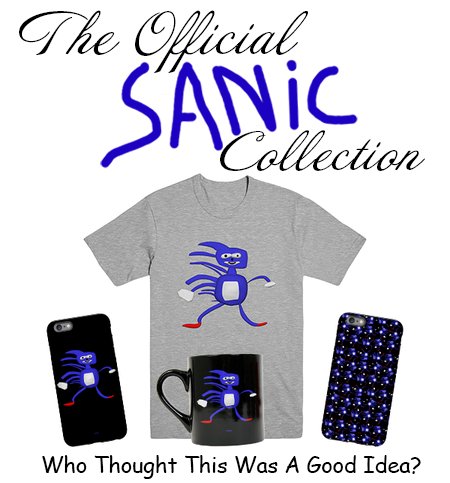 Announcing the all-new Sanic Collection. Available for one week only.

bit.ly/itstotallyreal