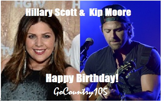 Happy Birthday, to TWO April 1sters ... Hillary Scott of Lady Antebellum and Kip Moore ! - 