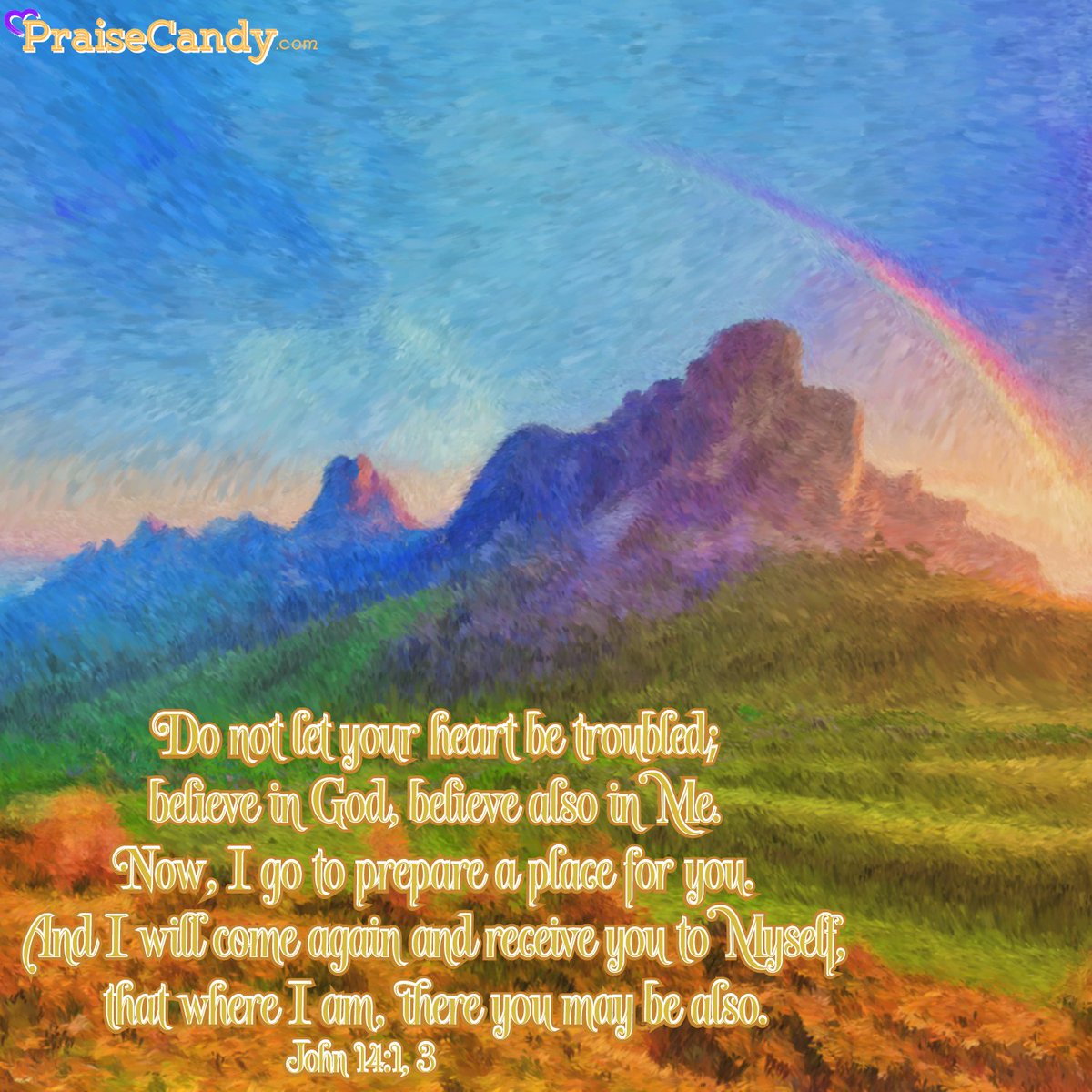 PraiseCandy_com's tweet photo. "Do not let your heart be troubled; believe in God, believe also in Me. Now, I go to prepare a place for you. And I will come again and receive you to Myself, that where I am, there you may be also." John 14: 1, 3 #donotletyourheartbetroubled #hesalive #hediedforus #bibleverses https://t.co/3t6lEEf7tg
