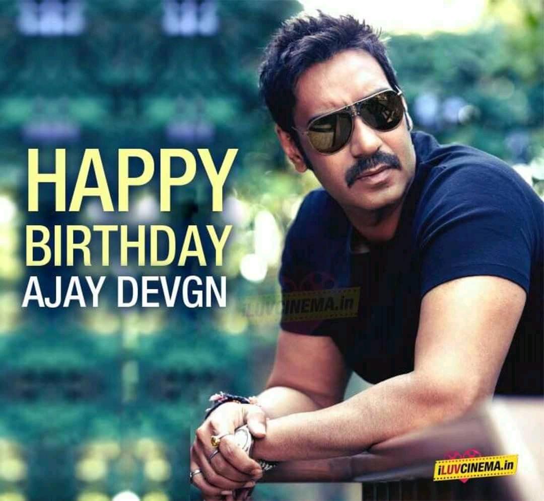 Happy Birthday Ajay Devgn     