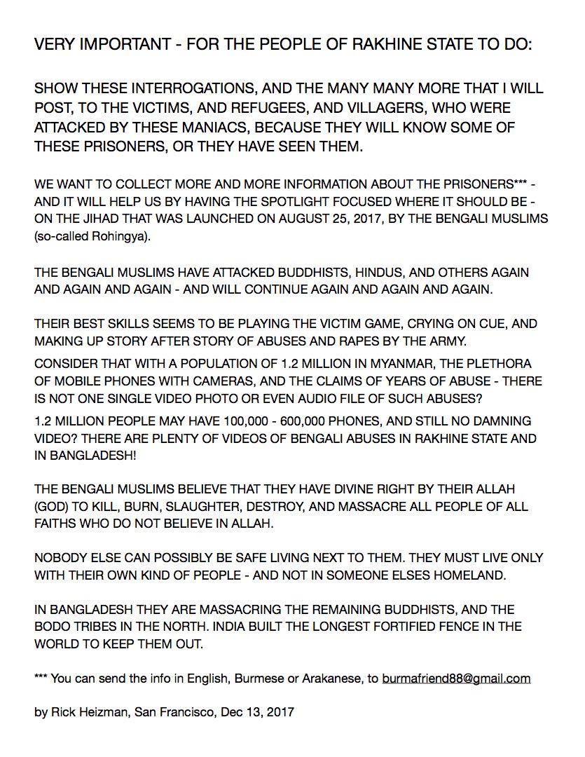 #7 THEY SAY THEY BURNED THEIR HOMES 
INTERROGATIONS of CAPTURED BENGALI MUSLIMS 
The prisoners detail the systematic planning
of their GENOCIDAL goal of ETHNICALLY CLEANSING
the land and declaring it an ISLAMIC STATE <a href="/SalilShetty/">Salil Shetty</a> <a href="/MarkFarmaner/">Mark Farmaner</a> <a href="/nslwin/">Ro Nay San Lwin</a> <a href="/KenRoth/">Kenneth Roth</a> <a href="/hrw/">Human Rights Watch</a> <a href="/FortifyRights/">Fortify Rights</a>
