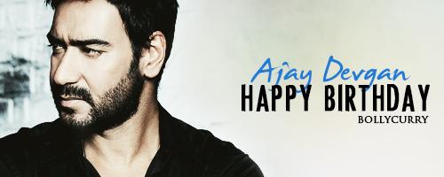 Happy birthday ajay devgn 