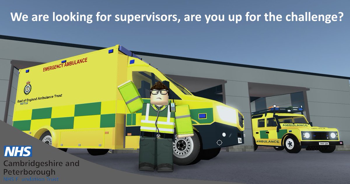 Cambridgeshire National Health Service Roblox On Twitter If You Are Already In Our Ranks Then Congratulations We Are Still Looking For People We Think Should Be Our New Supervisors If You Aren T - uk ambulance roblox