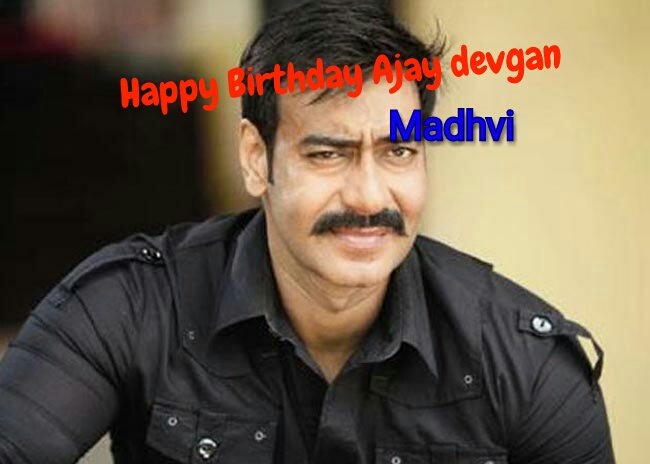  Happy Birthday Ajay devgan May God bless you forever love  