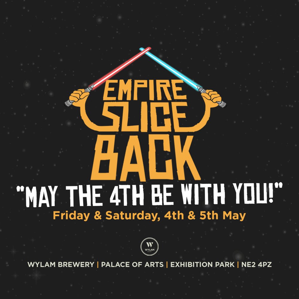 The Empire Slice Back: 
Slice Wars Episode 2. 
May the 4th be with you… and revenge of the 5th at <a href="/wylambrewery/">Wylam Brewery</a>. >> facebook.com/events/2091243…