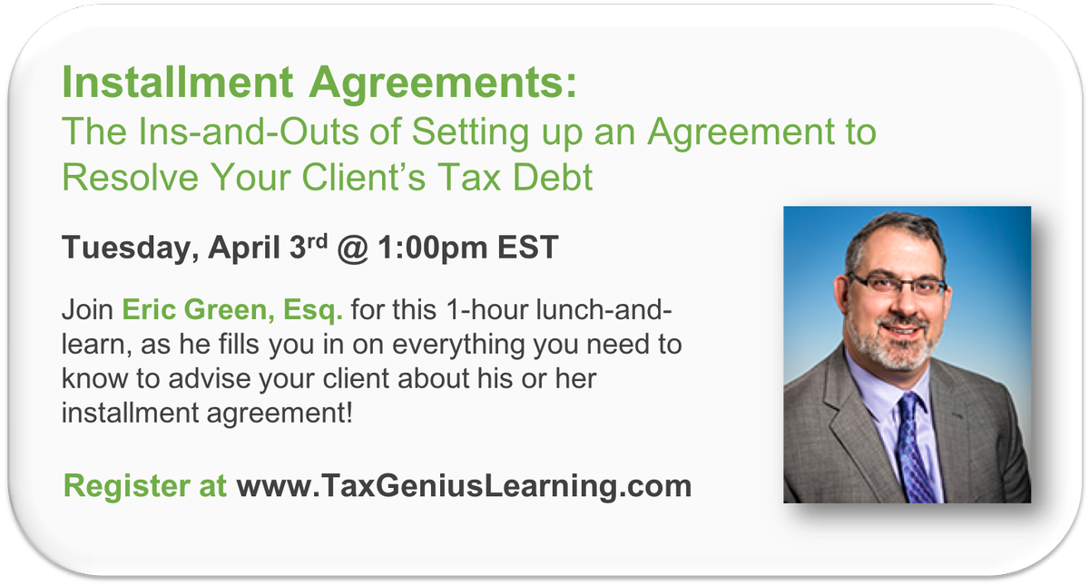 taxgeniuslearn's tweet photo. Join Eric Green @CTTaxLitigator tomorrow, April 3rd as he discusses what you need to know about Installment Agreements. Register at https://t.co/apvXYIoesc https://t.co/t3WJ3ZCwhd