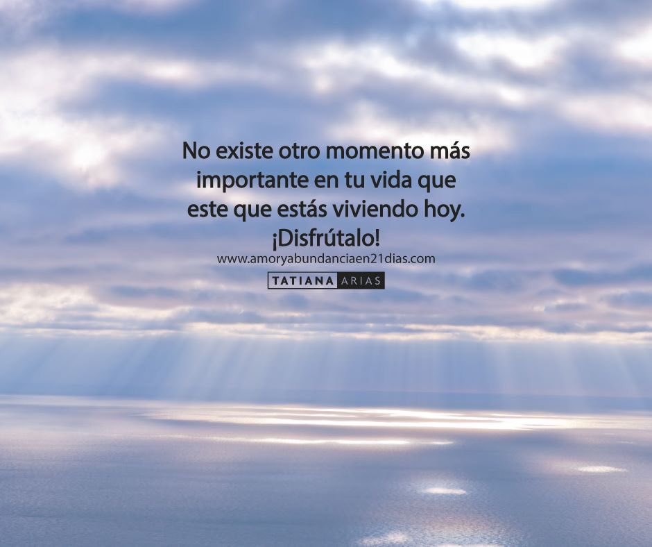 Este es el momento más importante.☀️ Disfrútalo!
amoryabundanciaen21dias.com
#TatianaArias #riqueza #FelicidadFinanciera