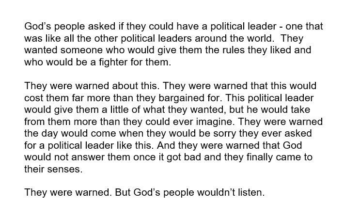 DrAaronNew's tweet image. God&apos;s people were warned.
They didn&apos;t listen.
Sometimes God let&apos;s you have what you ask for. 
And sometimes he doesn&apos;t rescue you from yourself.

My summary of 1 Samuel 8: