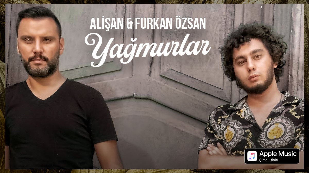 Alişan &amp; Furkan Özsan'ın, #Yağmurlar isimli yeni çalışmaları şimdi Apple Music'te! 
Dinlemek için: apple.co/2XTOWqa
<a href="/YeniAlisan/">Alişan</a> <a href="/furkanozsan/">Furkan Özsan</a> <a href="/AppleMusic/">Apple Music</a> #single #applemusic #alişan #furkanözsan