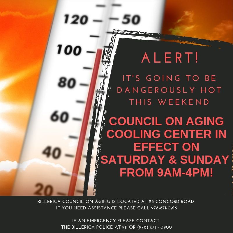 🚨🚨ALERT🚨🚨 The Town will be opening a cooling center at the Billerica Council on Aging from 9AM - 4PM on Saturday and Sunday. 

If you need a place to cool down, relax, and get out of the heat stop in to the Council on Aging. Please share with your neighbors and friends.