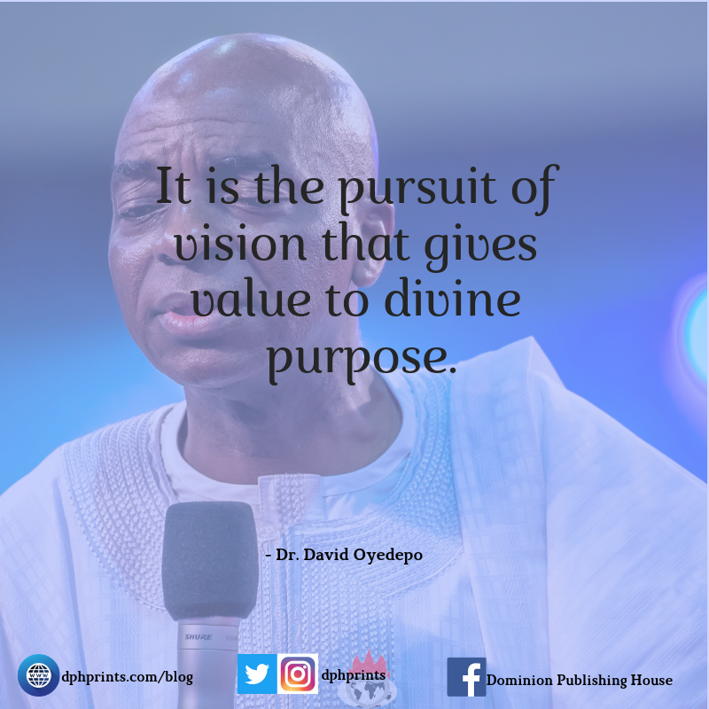 dphprints's tweet photo. It is the pursuit of vision that gives value to divine purpose. https://t.co/zPbKXbChhM