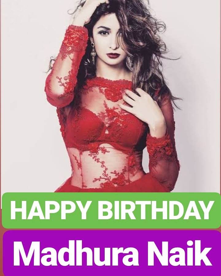 HAPPY BIRTHDAY 
Madhura Naik  