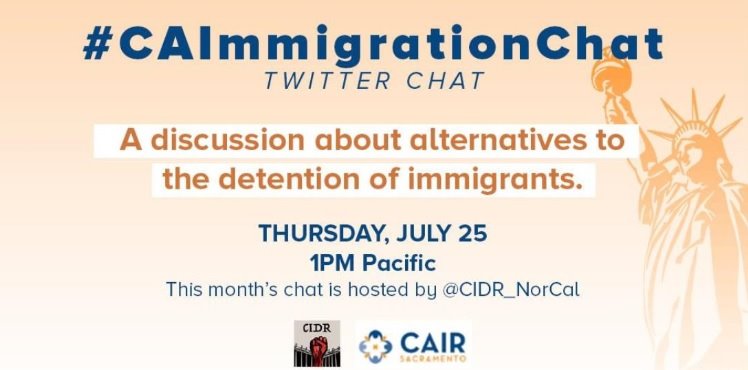 CIDR_NorCal's tweet photo. Join this month’s #CAimmigrationChat on 7/25 at 1PM, hosted by @CIDR_NorCal and @CAIRSacramento. We’ll discuss alternatives to the detention of immigrants and ways to fight back against ICE’s inhumane policies. https://t.co/4OwHwCb5Nm