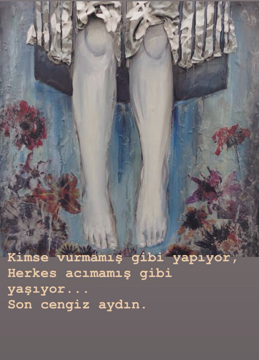 #ŞimdiDiyorumKi ; 
Kimse vurmamış gibi yapıyor,
Herkes acımamış gibi yaşıyor...
Son cengiz aydın.