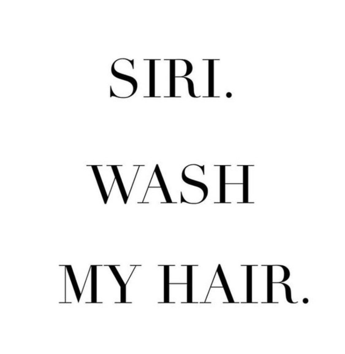 Oh how I wish I could do this some days
#siri #hair #lazyhairdays #hairquote