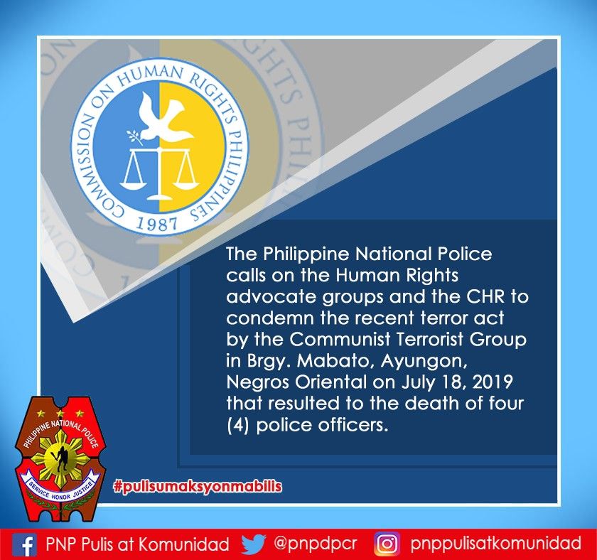 pnpdpcr's tweet photo. The PNP calls on the Human Rights Advocate groups to condemn the recent terror attack by the Communist Terrorist Group in Brgy. Mabato, Ayungon, Negros Oriental on July 18, 2019 that resulted to the death of four(4) police officers.

#CHR
#CPNP
#UNHRC
#HRV
#CTGs https://t.co/IYU7D93pp7