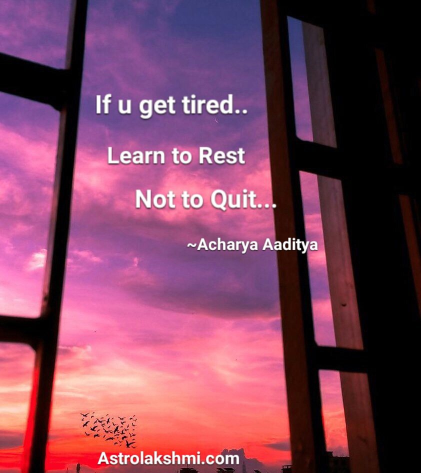 astro_mitr's tweet photo. If u get tired, #learn to rest.. not to #quit... #NeverGiveUp.. The positive #weekendvibes #SaturdayMotivation by #AcharyaAaditya https://t.co/toPz2mjeDB
