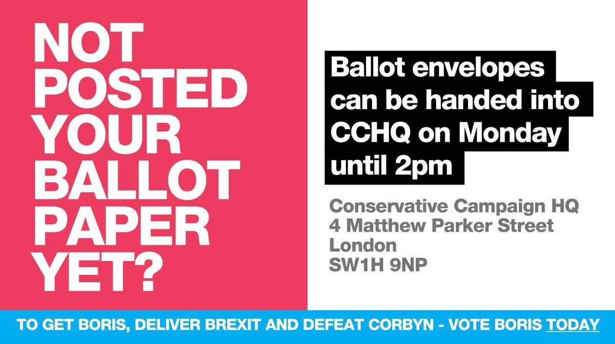 Have you voted? If not, you can deliver your ballot envelope to CCHQ on Monday by 2pm. The future of this country is in your hands. To get Boris, deliver Brexit by 31st October and defeat Corbyn - vote <a href="/BorisJohnson/">Boris Johnson</a>.

#BackBoris <a href="/BackBoris2019/">BackBoris</a>