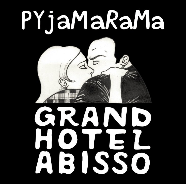 Esce oggi "Grand Hotel Abisso", il nuovo mini album dei Pyjamarama!!