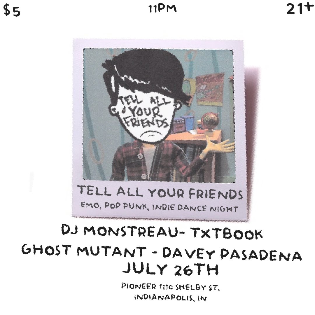 #Friday | July 26th
<a href="/TAYFPARTY/">TellAllYourFriends</a> : An Emo Nite
11PM / $5 / 21+
#indianapolis #indy #do317 #fountainsquareindy #discoverfountainsquare #emo #punk #hardcore #poppunk #dj #dance #pioneerindy