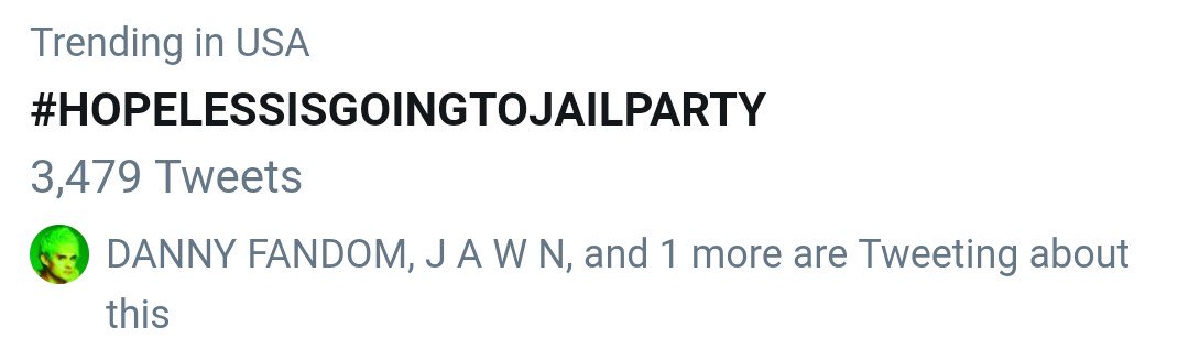 I'm not sure if I should feel bad for the people who have no idea what's going on or not

#HOPELESSISGOINGTOJAILPARTY