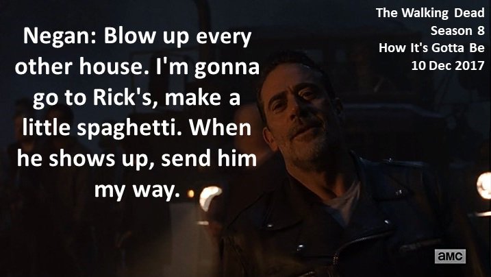 DoctorDoubleTap's tweet photo. #Negan: Blow up every other house. I'm gonna go to Rick's, make a little spaghetti. When he shows up, send him my way.
#TheWalkingDead
Season 8
#HowItsGottaBe
10 December 2017
Zombie Apocalypse
All Out War
The Sanctuary, Virginia
Team Saviors
Jeffrey Dean Morgan https://t.co/hoVLcVwEty