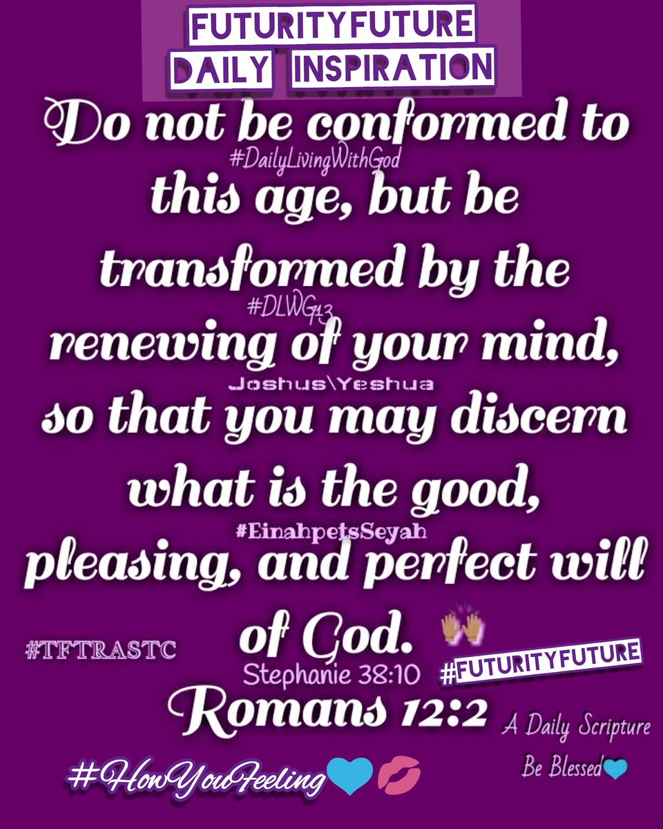 FuturityFuture's tweet image. #ScriptureForMeditation

Do not be conformed to this age, but be transformed by the renewing of your mind, so that you may discern what is the good, pleasing, and perfect will of God.
Romans 12:2 HCSB
#SelfEmpowerment
#SelfLove
#SelfGrowth  #DLWG13 
#DailyLivingWithYourSelf